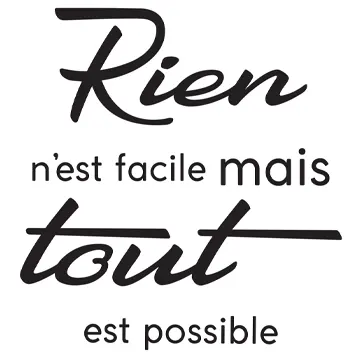 Rien n'est facile mais Tout est possible